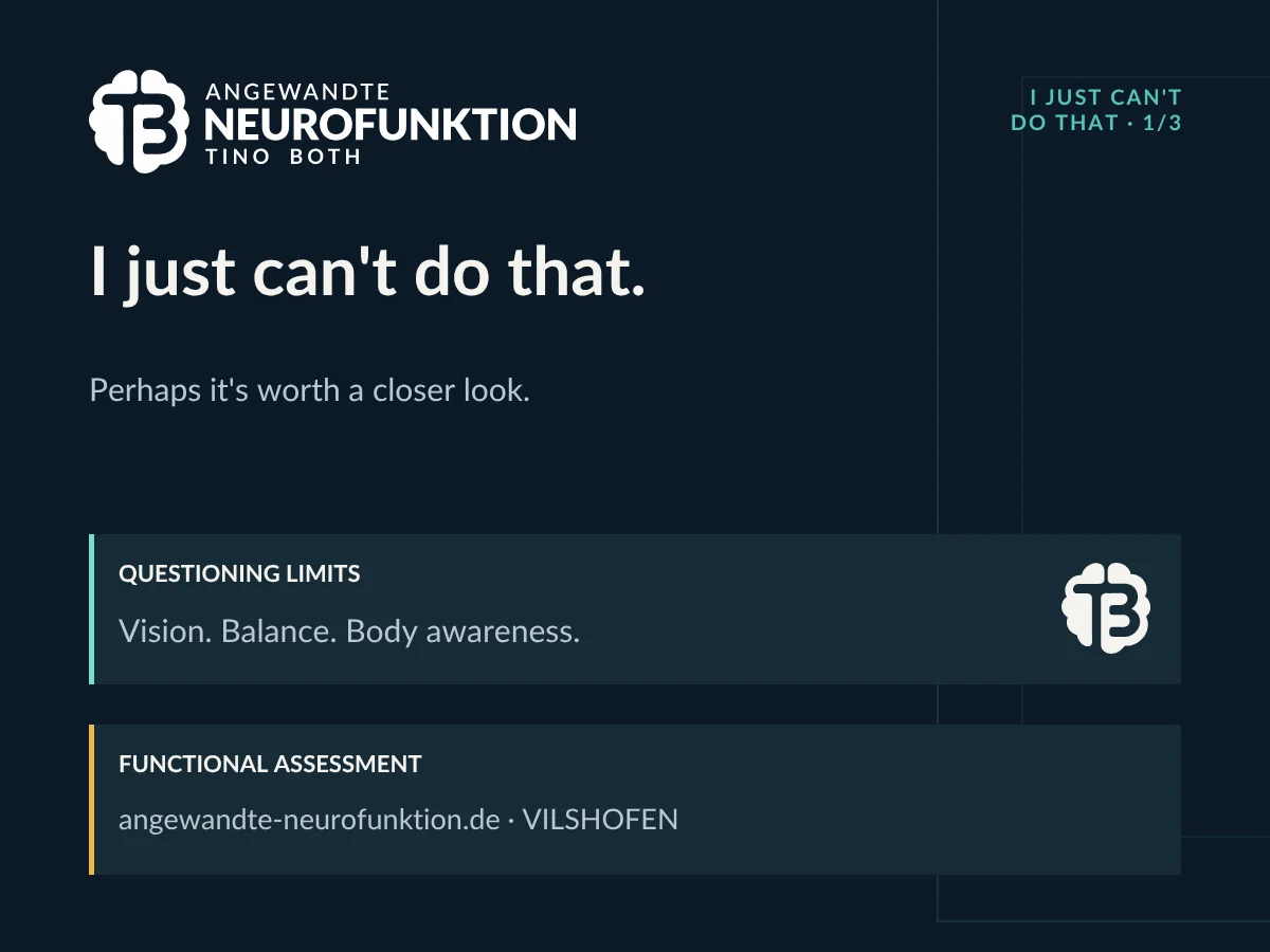 Angewandte Neurofunktion title graphic: I just can't do that. Perhaps it's worth a closer look. Vision, balance and body awareness.
